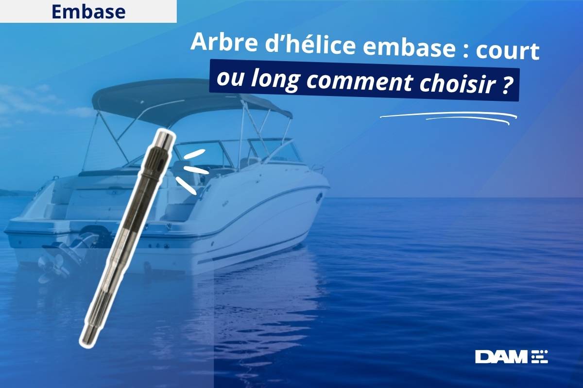 Arbre d'hélice embase : terminologie, types & diagnostic (court/long)